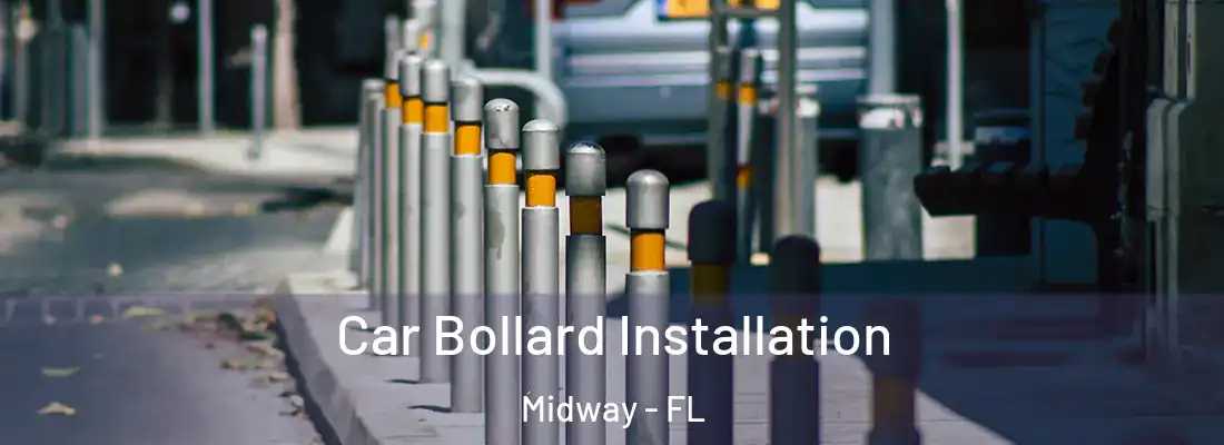  Car Bollard Installation Midway - FL