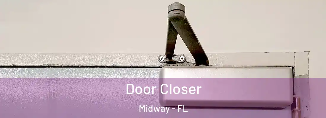  Door Closer Midway - FL