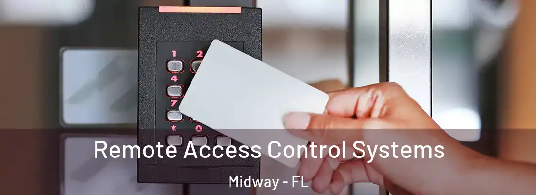  Remote Access Control Systems Midway - FL