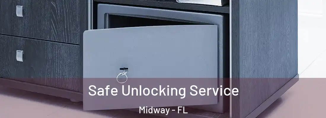 Safe Unlocking Service Midway - FL