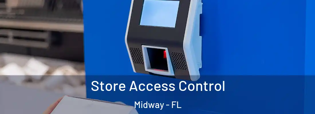  Store Access Control Midway - FL